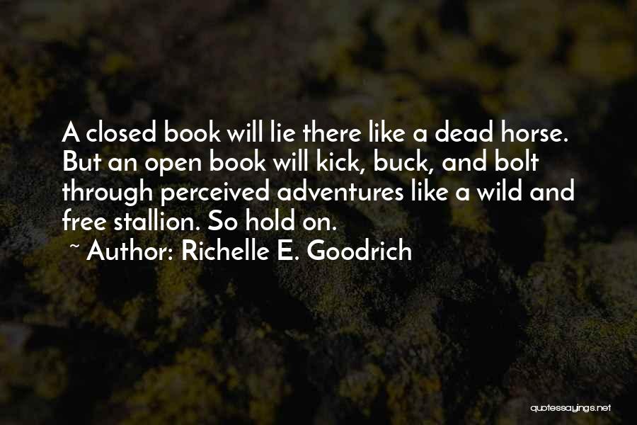 Wild Tales Quotes By Richelle E. Goodrich Wild Tales Quotes By Richelle E. Goodrich