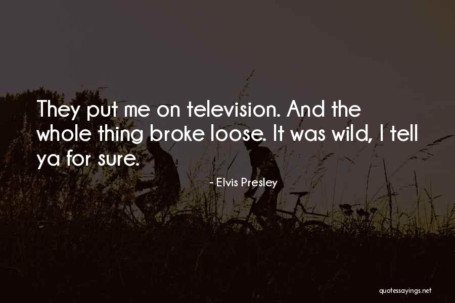 Wild Thing Quotes By Elvis Presley