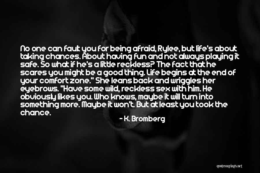 Wild Thing Quotes By K. Bromberg Wild Thing Quotes By K. Bromberg