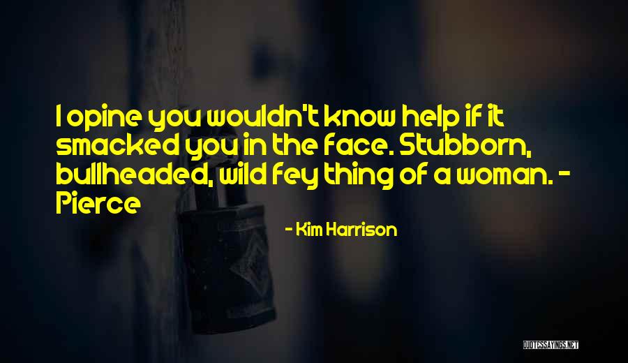 Wild Thing Quotes By Kim Harrison Wild Thing Quotes By Kim Harrison