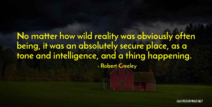 Wild Thing Quotes By Robert Creeley