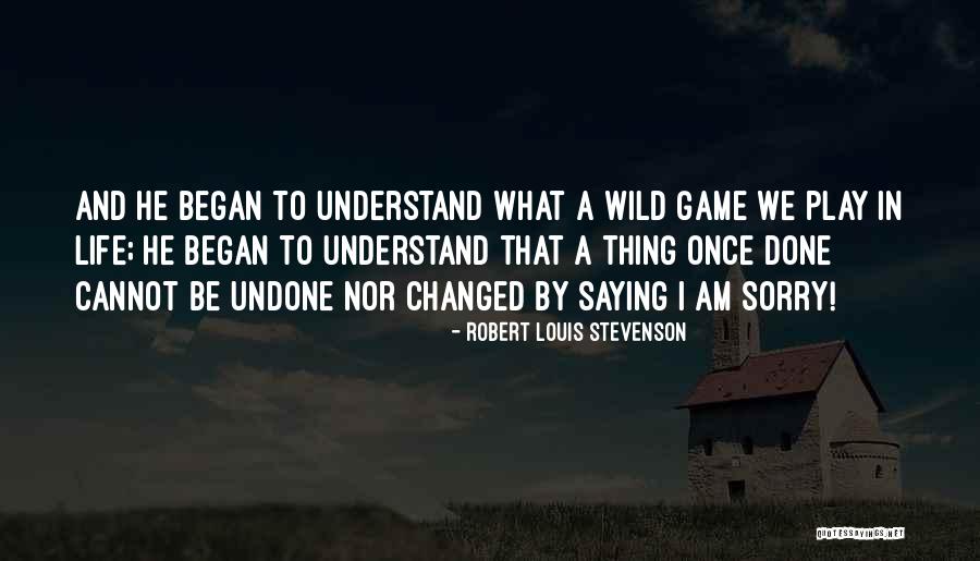 Wild Thing Quotes By Robert Louis Stevenson