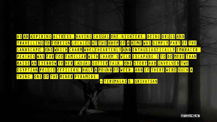 Wild Thing Quotes By Tirumalai S. Srivatsan Wild Thing Quotes By Tirumalai S. Srivatsan