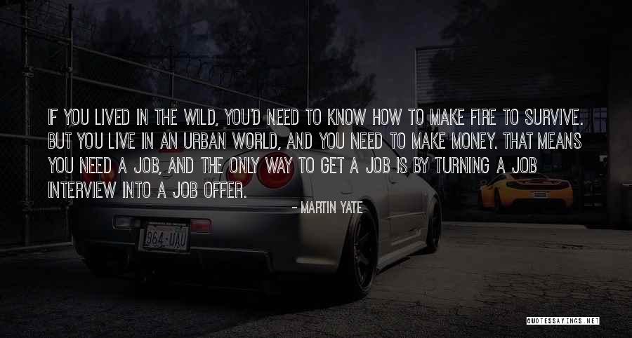 Wild Things 2 Quotes By Martin Yate