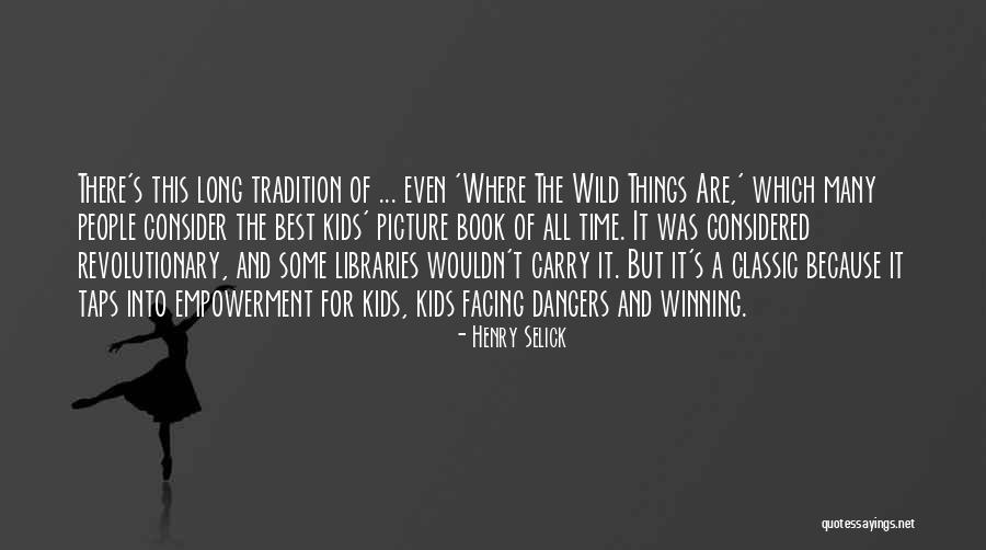 Wild Things Are Quotes By Henry Selick