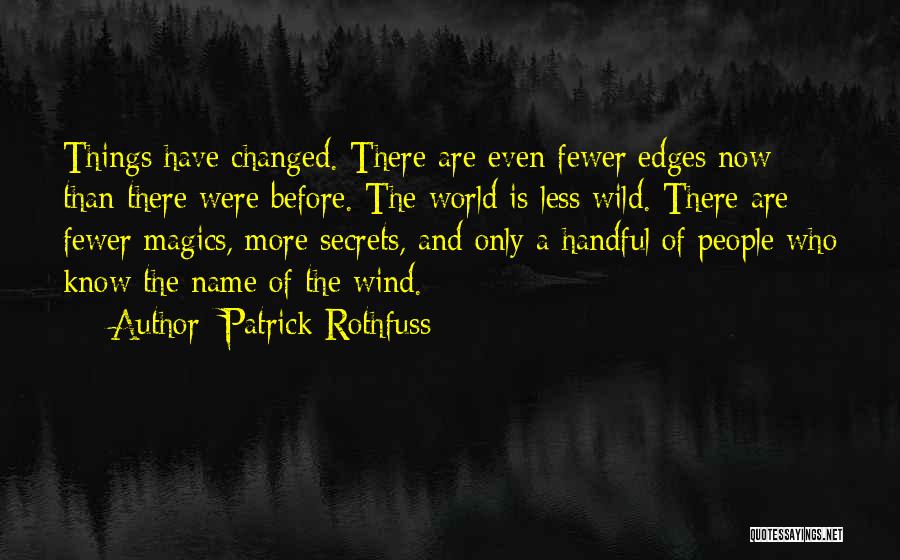 Wild Things Are Quotes By Patrick Rothfuss