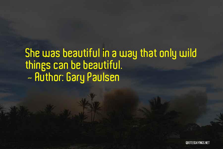 Wild Things Quotes By Gary Paulsen