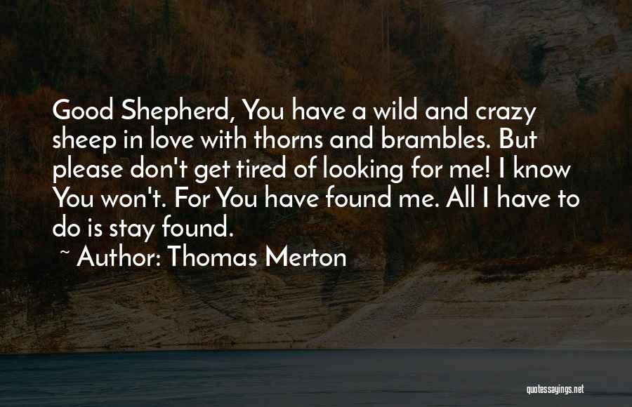 Wild Thorns Quotes By Thomas Merton
