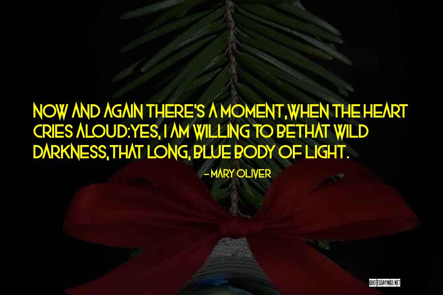 Wild To The Heart Quotes By Mary Oliver Wild To The Heart Quotes By Mary Oliver