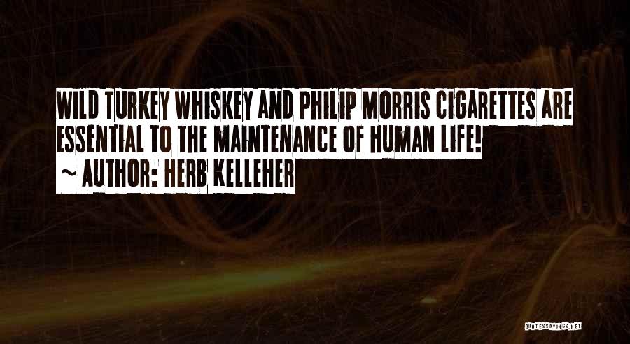 Wild Turkey Whiskey Quotes By Herb Kelleher