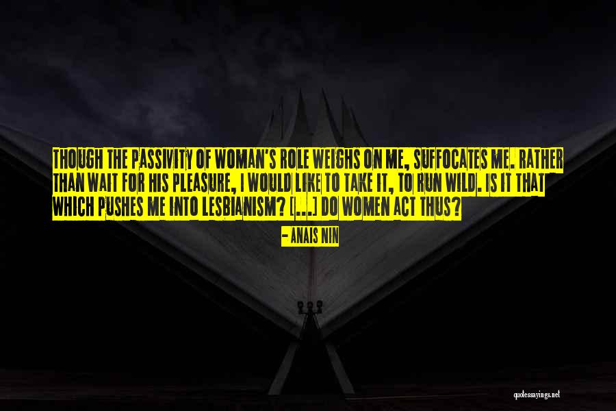 Wild Women Quotes By Anais Nin Wild Women Quotes By Anais Nin