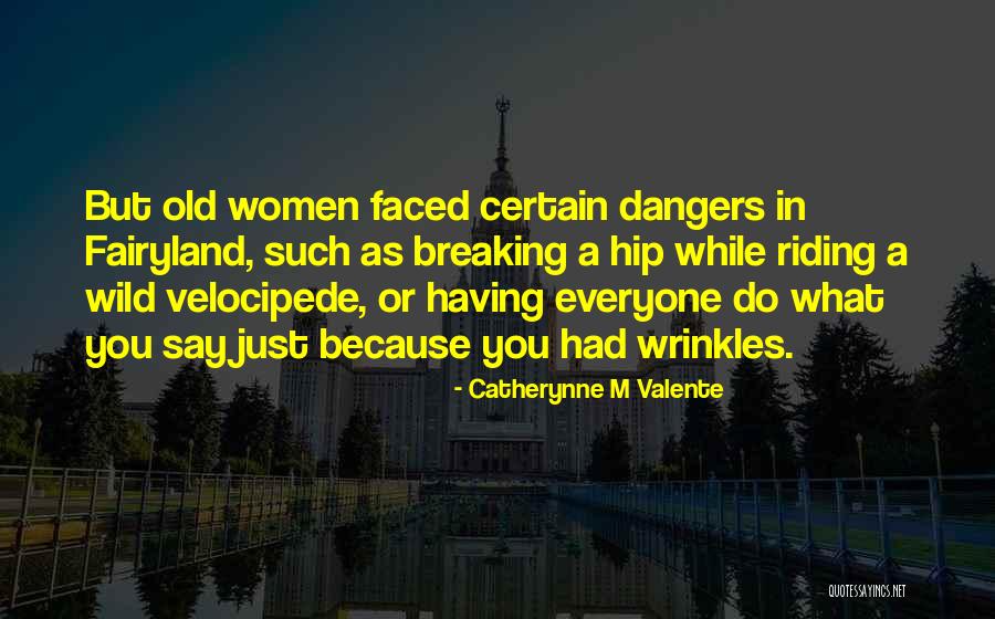 Wild Women Quotes By Catherynne M Valente Wild Women Quotes By Catherynne M Valente