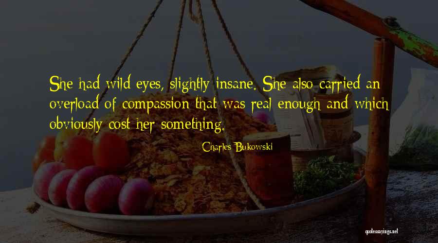Wild Women Quotes By Charles Bukowski Wild Women Quotes By Charles Bukowski
