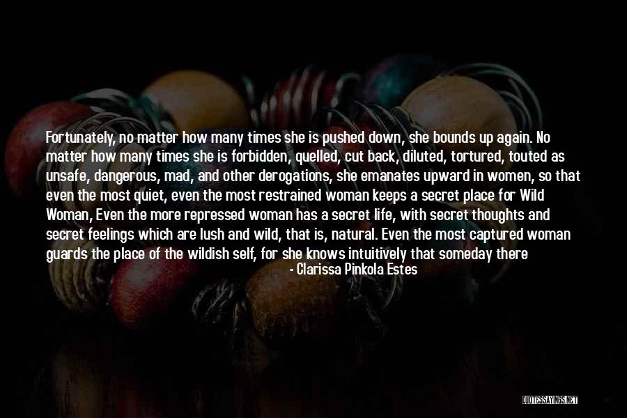 Wild Women Quotes By Clarissa Pinkola Estes Wild Women Quotes By Clarissa Pinkola Estes