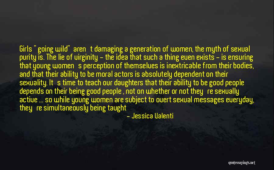 Wild Women Quotes By Jessica Valenti Wild Women Quotes By Jessica Valenti