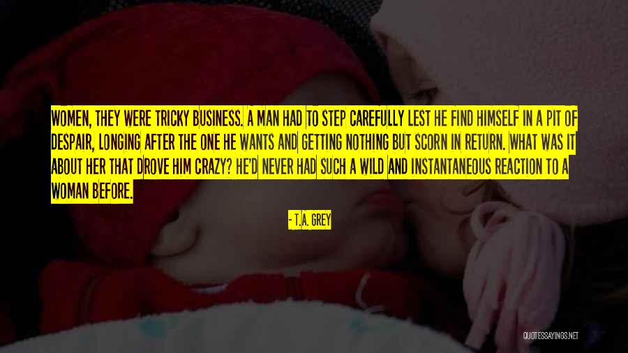 Wild Women Quotes By T.A. Grey Wild Women Quotes By T.A. Grey
