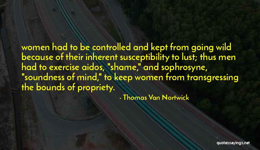 Wild Women Quotes By Thomas Van Nortwick Wild Women Quotes By Thomas Van Nortwick
