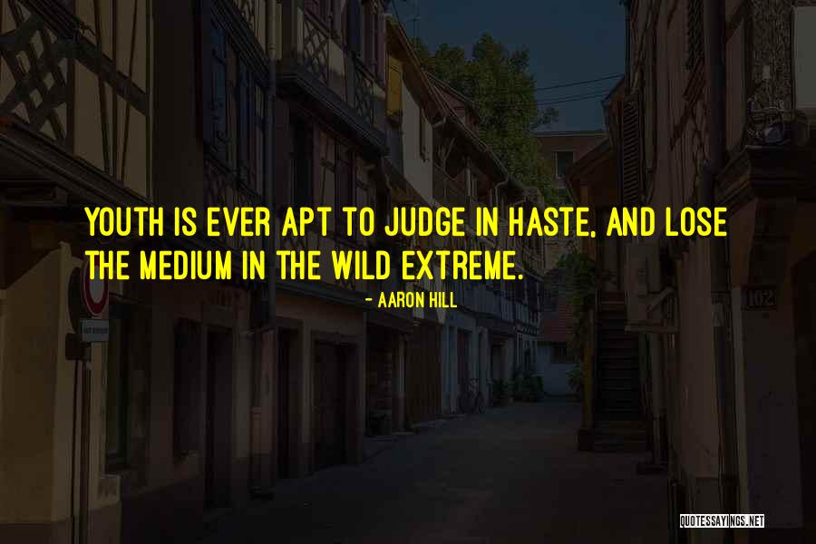 Wild Youth Quotes By Aaron Hill Wild Youth Quotes By Aaron Hill