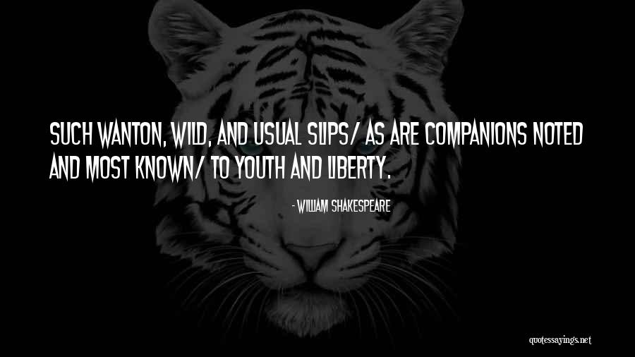 Wild Youth Quotes By William Shakespeare Wild Youth Quotes By William Shakespeare