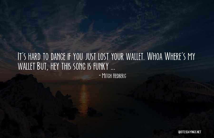 Wildauer Kurbelwelle Quotes By Mitch Hedberg Wildauer Kurbelwelle Quotes By Mitch Hedberg