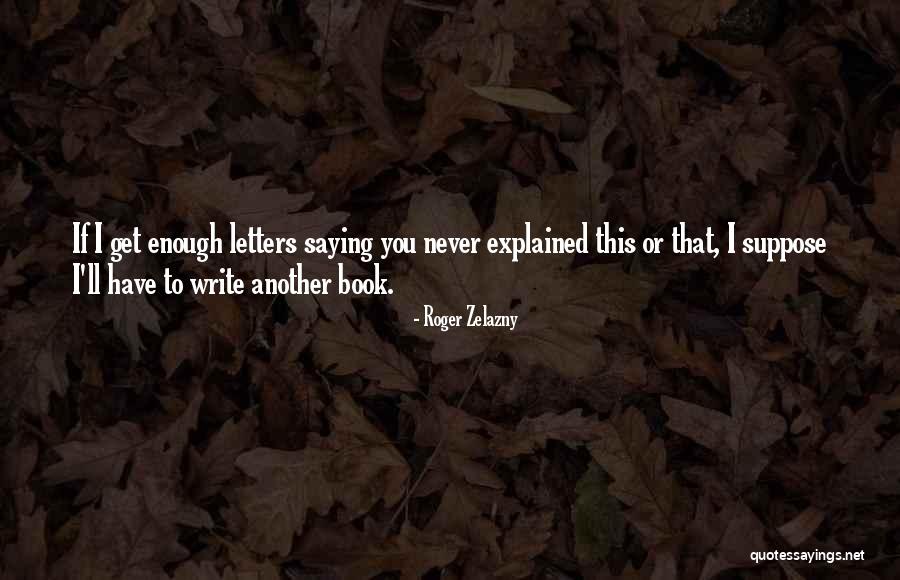 Wilden Lightfoot Quotes By Roger Zelazny Wilden Lightfoot Quotes By Roger Zelazny