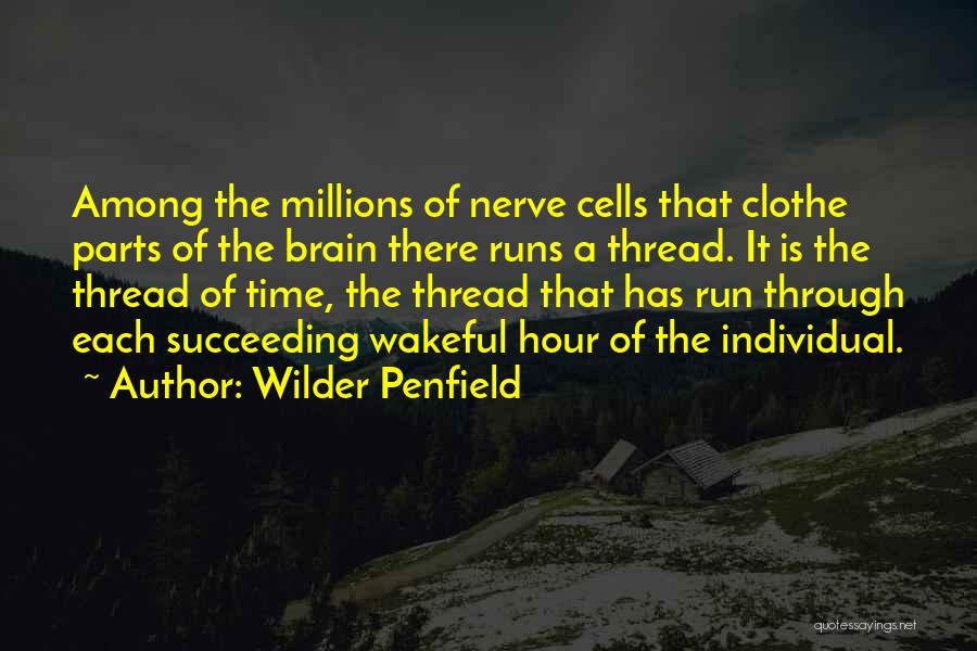 Wilder Penfield Quotes 168250