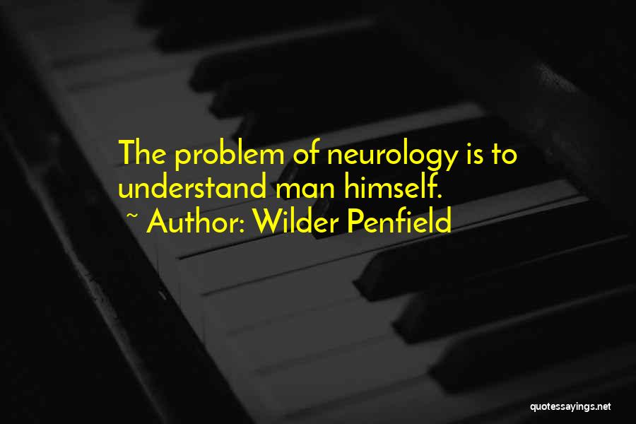 Wilder Penfield Quotes 181674