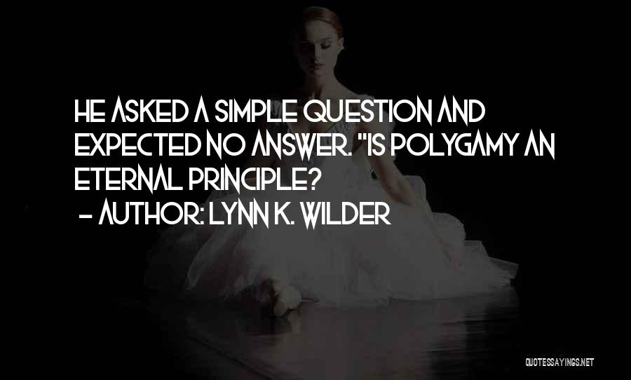 Wilder Quotes By Lynn K. Wilder