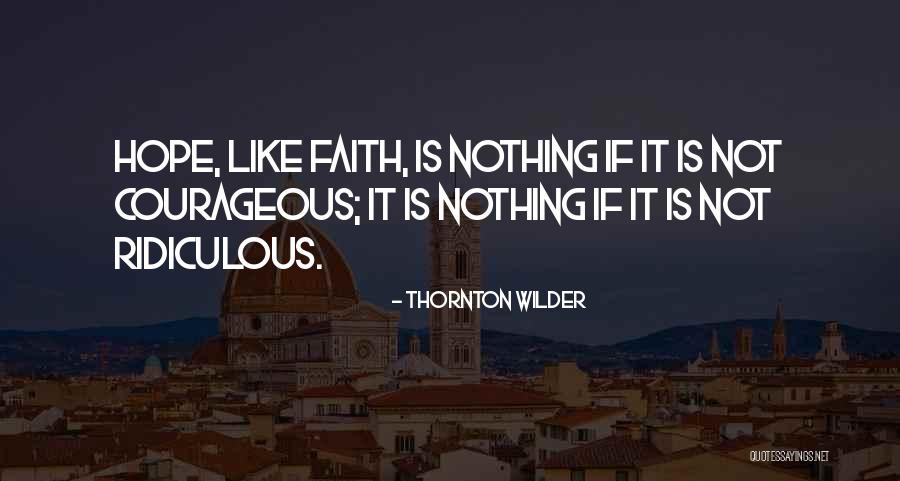 Wilder Thornton Quotes By Thornton Wilder