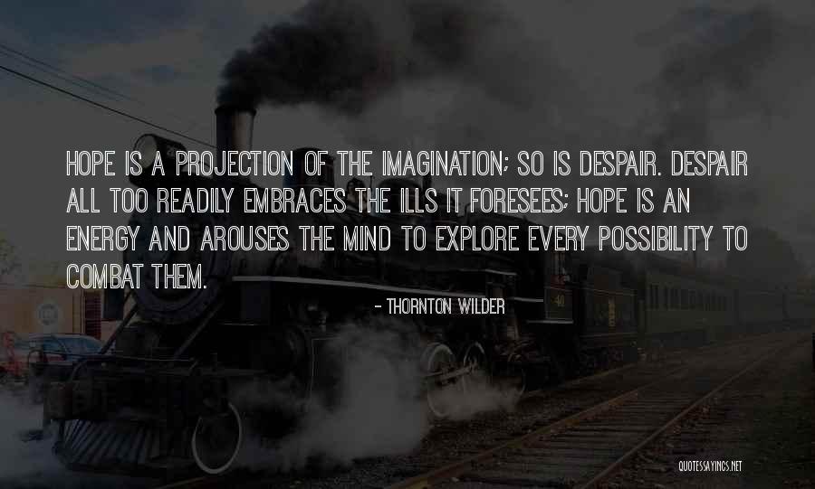 Wilder Thornton Quotes By Thornton Wilder Wilder Thornton Quotes By Thornton Wilder