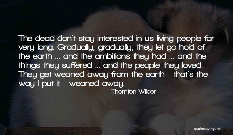 Wilder Thornton Quotes By Thornton Wilder