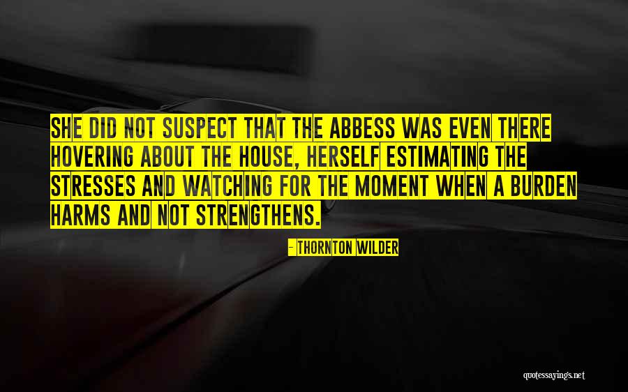 Wilder Thornton Quotes By Thornton Wilder Wilder Thornton Quotes By Thornton Wilder