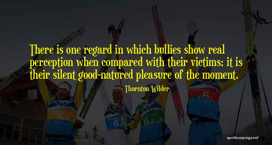 Wilder Thornton Quotes By Thornton Wilder