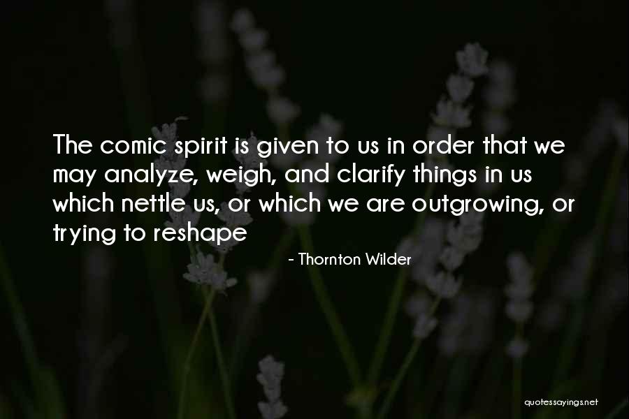 Wilder Thornton Quotes By Thornton Wilder Wilder Thornton Quotes By Thornton Wilder