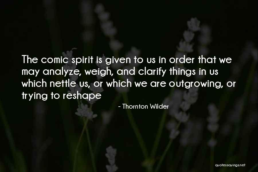 Wilder Thornton Quotes By Thornton Wilder