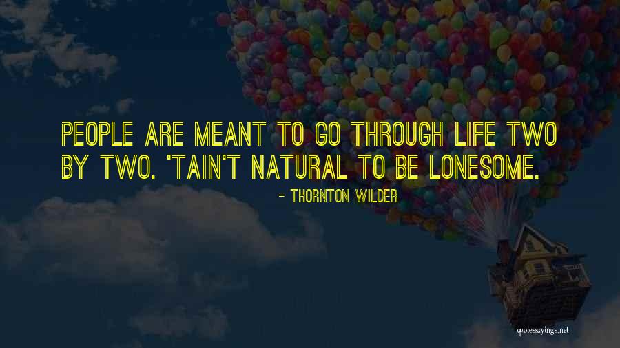 Wilder Thornton Quotes By Thornton Wilder Wilder Thornton Quotes By Thornton Wilder