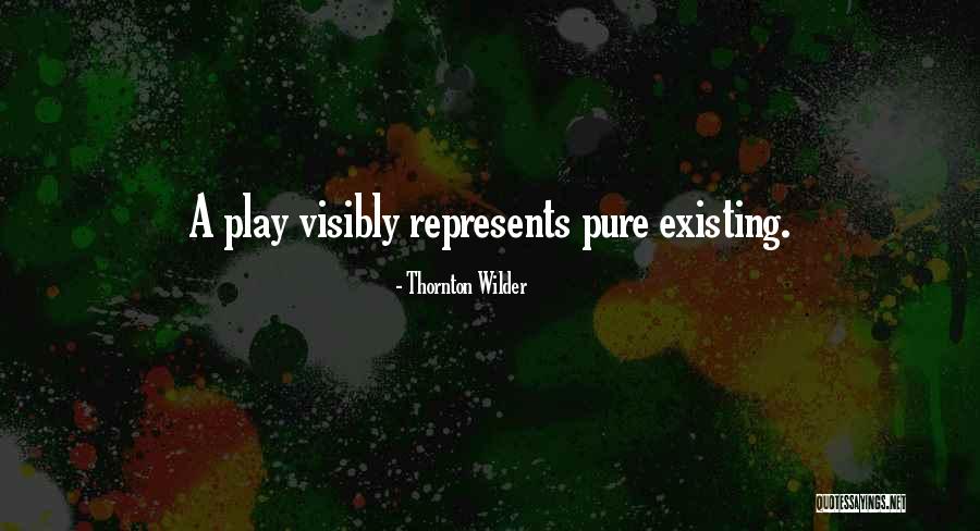 Wilder Thornton Quotes By Thornton Wilder Wilder Thornton Quotes By Thornton Wilder