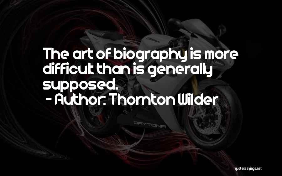 Wilder Thornton Quotes By Thornton Wilder