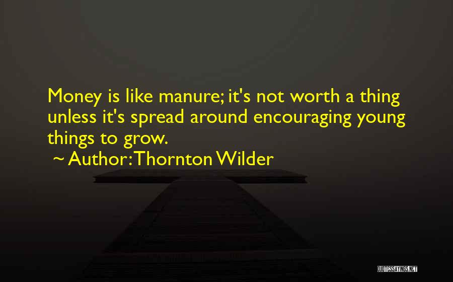 Wilder Thornton Quotes By Thornton Wilder