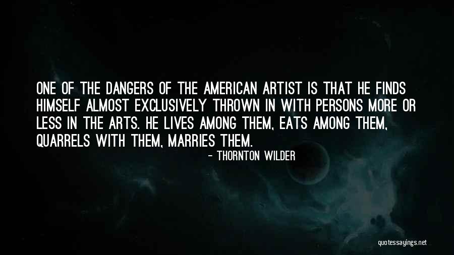 Wilder Thornton Quotes By Thornton Wilder