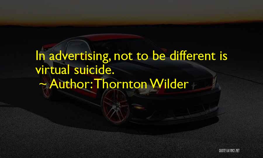 Wilder Thornton Quotes By Thornton Wilder