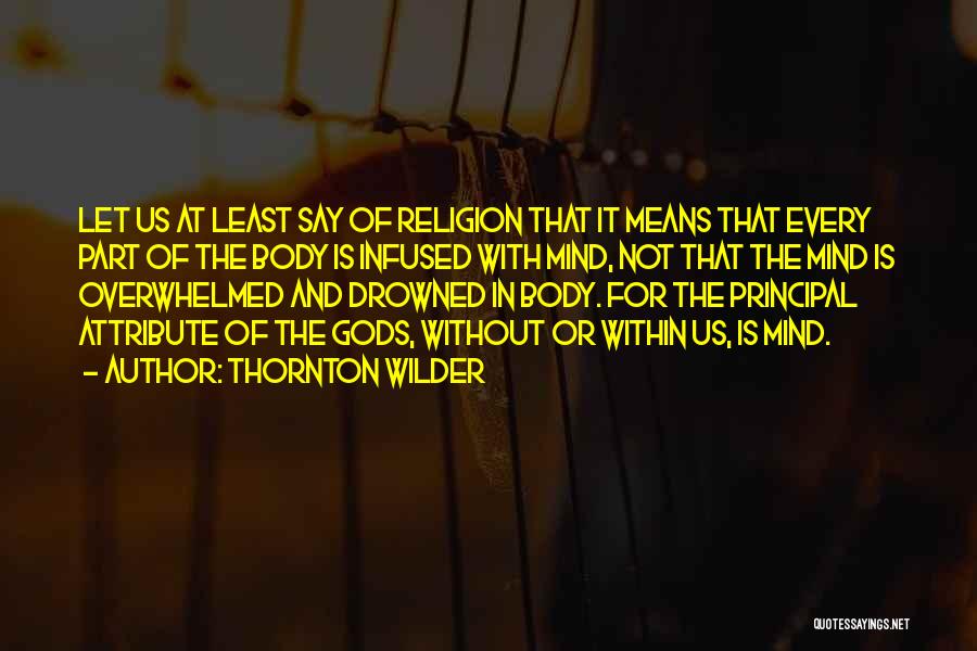 Wilder Thornton Quotes By Thornton Wilder