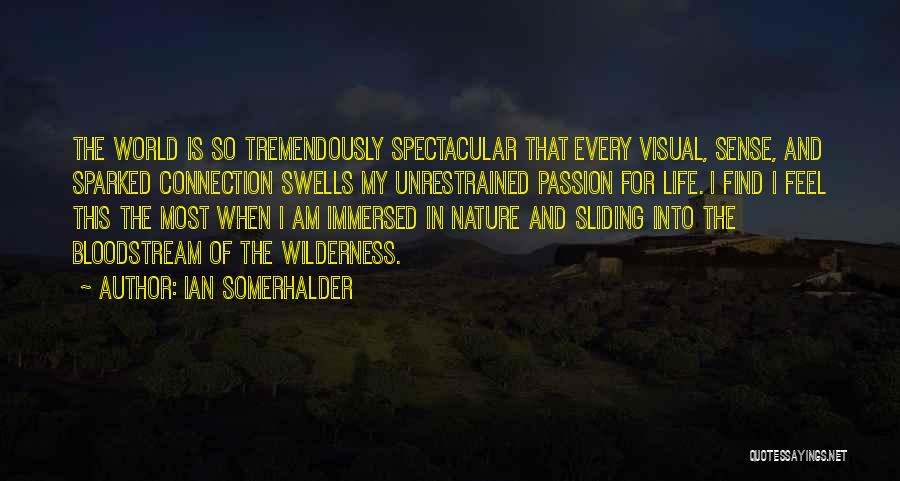 Wilderness And Life Quotes By Ian Somerhalder