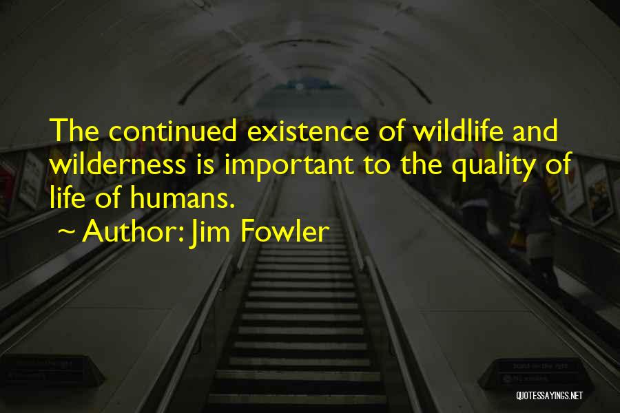 Wilderness And Life Quotes By Jim Fowler