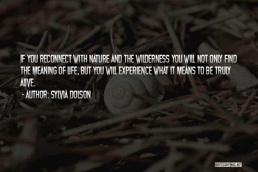 Wilderness And Life Quotes By Sylvia Dolson