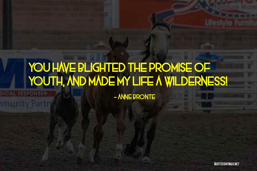 Wilderness And Love Quotes By Anne Bronte Wilderness And Love Quotes By Anne Bronte