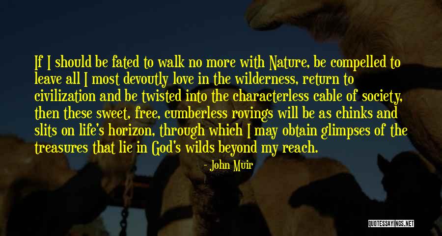 Wilderness And Love Quotes By John Muir Wilderness And Love Quotes By John Muir