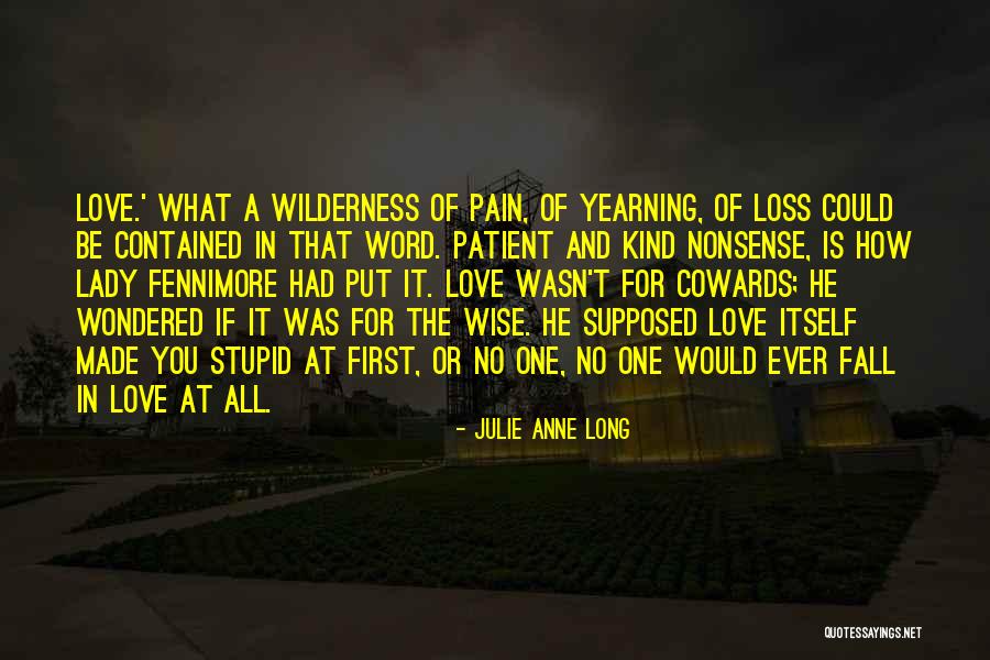 Wilderness And Love Quotes By Julie Anne Long Wilderness And Love Quotes By Julie Anne Long