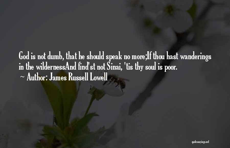Wilderness God Quotes By James Russell Lowell