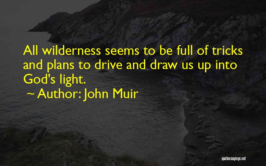 Wilderness God Quotes By John Muir